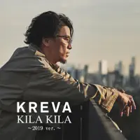 Kila Kila -2019 Ver.- — KREVA
