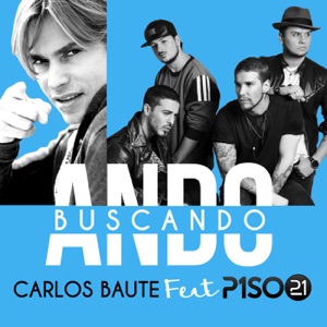 Carlos Baute - Ando buscando (feat. Piso 21) - 排舞 音乐