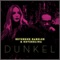 Dunkel - Reverend Dabeler & Kutzkelina lyrics