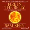 Fire in the Belly: On Being a Man - Sam Keen