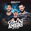 André Proença e Mateus - Com as Amigas (feat. MC Jivas)