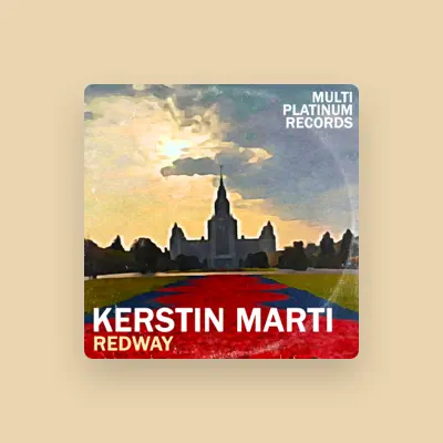 Listen to Kerstin Marti, watch music videos, read bio, see tour dates & more!
