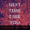 Next Time I See You (feat. Brent Haglund) - Single