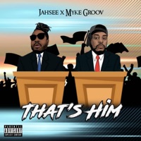 That's Him (feat. Jahsee) - Single - Myke Groov