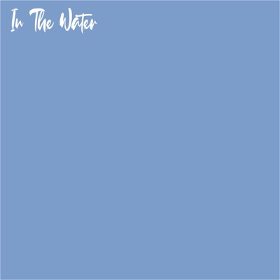 In the Water (feat. Ayh Okay) - Single