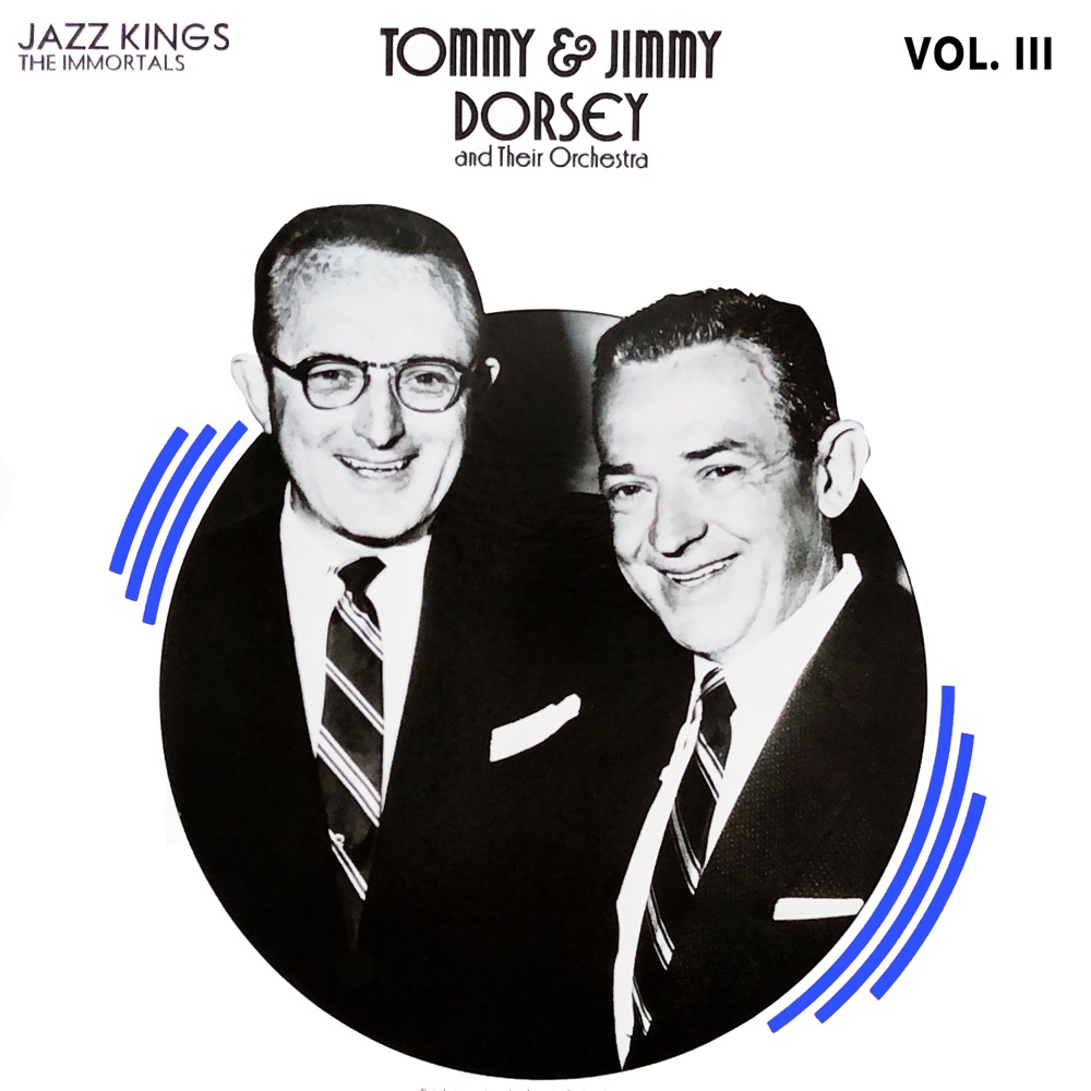 Обложка альбома «Last Moments of Greatness, Vol. III» — Tommy & Jimmy Dorsey and Their Orchestra