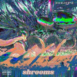 Shrooms HIGHPE