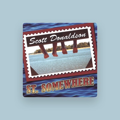 Listen to Scott Donaldson, watch music videos, read bio, see tour dates & more!