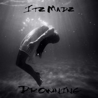 Drowning - Single - Itz Madz