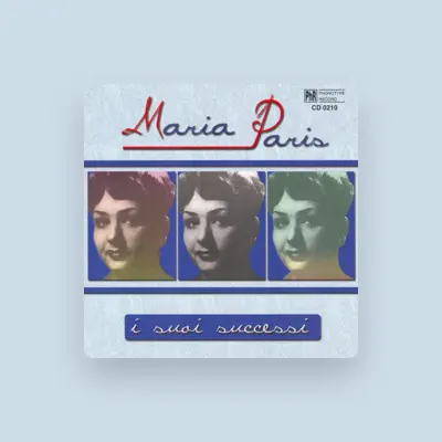 Listen to Maria Paris, watch music videos, read bio, see tour dates & more!