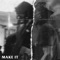 Make It (feat. Lucki & Kevin Kazi) - midnight7k lyrics