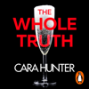 The Whole Truth - Cara Hunter