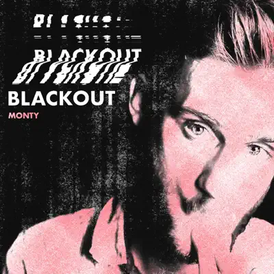 Listen to Blackout - Single by Monty