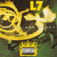 Bricks Are Heavy - L7