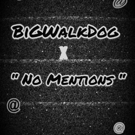 No Mentions BigWalkDog