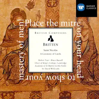 Britten: A Ceremony of Carols, Op. 28 & Saint Nicolas, Op. 42 by The Choir of King's College, Cambridge, Sir David Willcocks, Sir Neville Marriner & Robert Tear album reviews, ratings, credits