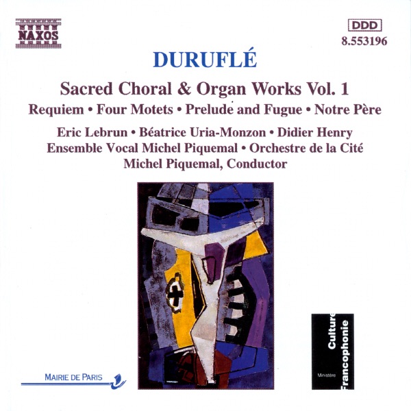 Duruflé: Sacred Choral & Organ Works, Vol. 1