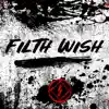Filth Wish