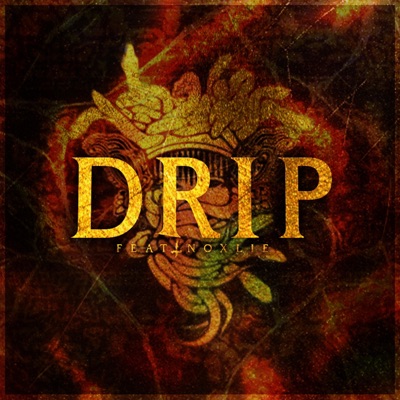 Drip (feat. Noxlie) - Single