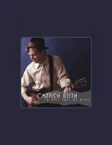 Listen to Catfish Keith, watch music videos, read bio, see tour dates & more!
