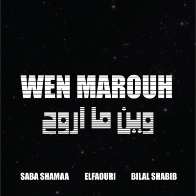 Wen Marouh (feat. Saba Shamaa & BilalShabib) - Single