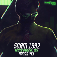 Karan Vfx - Scam 1992 Theme Original Mix artwork