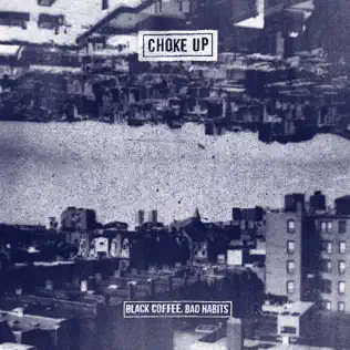 Album herunterladen Choke Up - Black Coffee Bad Habits