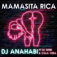 Mamasita Rica (feat. Cala Vera & Dj Serbi) - Single - Dj Anahabi