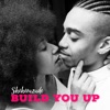 Build You Up - Single (feat. F Boy Tony) - Single