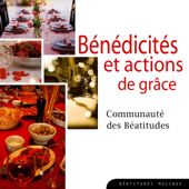 Bénédicités et actions de grâces - Communauté des béatitudes