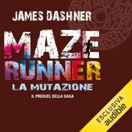 La mutazione: Maze Runner prequel 1