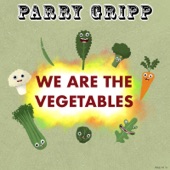 Parry Gripp - We Are the Vegetables (Dickies and Vans Mix)