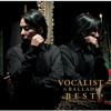 Vocalist & Ballade Best - Hideaki Tokunaga