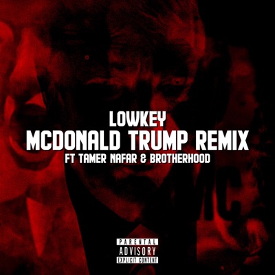 McDonald Trump Remix (feat. Tamer Nafar & Brotherhood) - Single