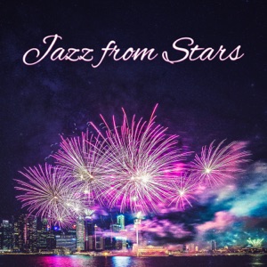 Jazz from Stars: Best Smooth Music, Midnight Jazz Lounge and Cafe, Cocktail Party and Wine Bar, Evening Relaxation with Rhythms from New Orleans