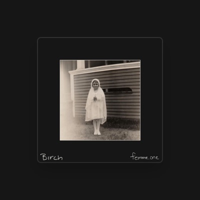 Listen to Birch, watch music videos, read bio, see tour dates & more!