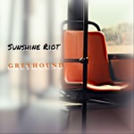 Sunshine Riot - Greyhound