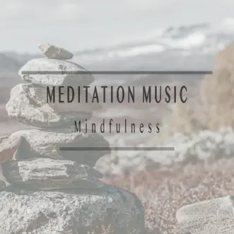 Mindfulness by Meditation Music album reviews, ratings, credits