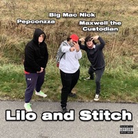 Lilo and Stitch (feat. Maxwell the Custodian & Pepconzza) - Single - Big Mac Nick