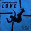 Something Called Love