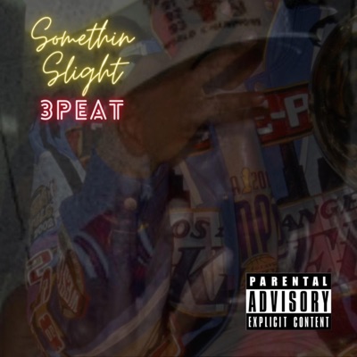 Somethin' Slight 3peat - EP