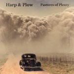 Harp & Plow - Pastures of Plenty