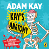 Kay’s Anatomy - Adam Kay