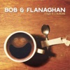 Bob & Flanaghan