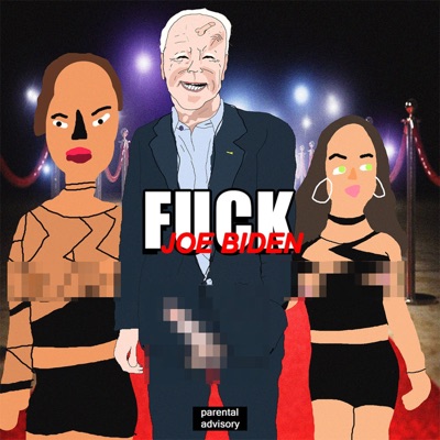 FUCK JOE BIDEN (feat. Splash Daddy) - Single