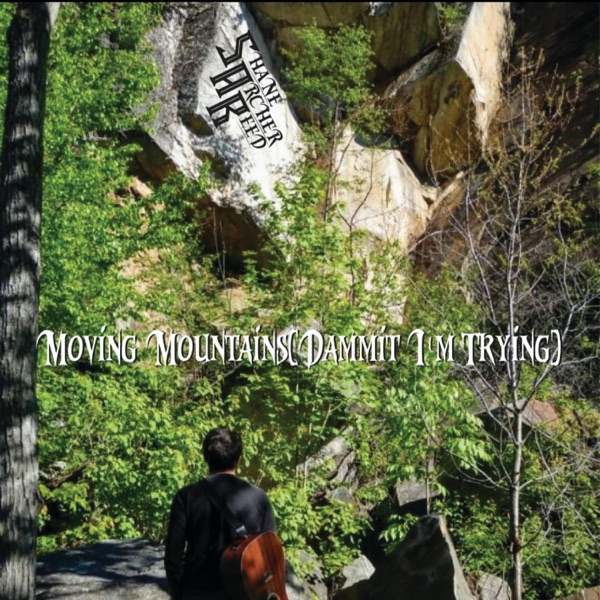 Moving Mountains(Dammit I'm Trying)