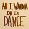 All I Wanna Do Is Dance (feat. Mozella) - Rillakill lyrics