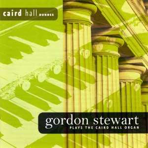 Gordon Stewart plays the Harrison and Harrison Organ - Caird Hall Dundee