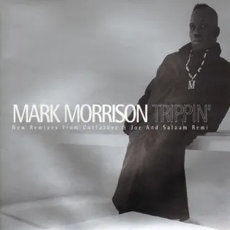 Trippin' (C&J Radio Edit) by Mark Morrison song reviws