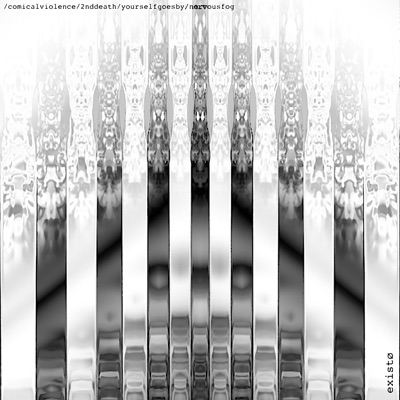 /Comicalviolence/2Nddeath/Yourselfgoesby/Nervousfog - EP